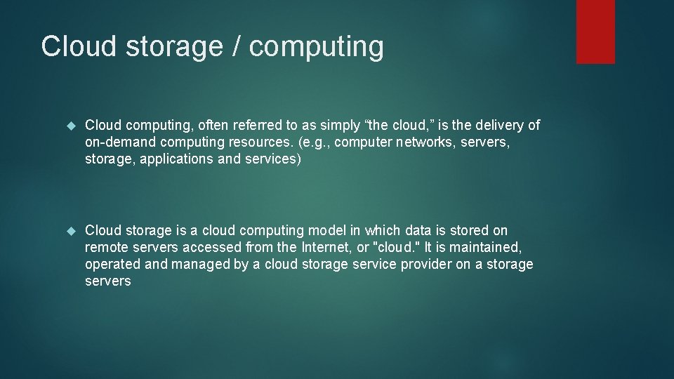 Cloud storage / computing Cloud computing, often referred to as simply “the cloud, ”