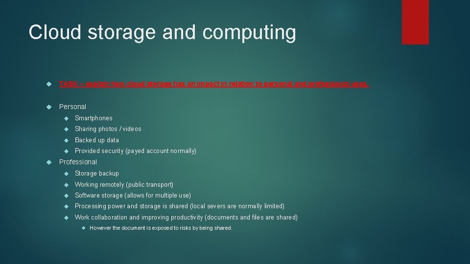 Cloud storage and computing TASK – explain how cloud storage has an impact in