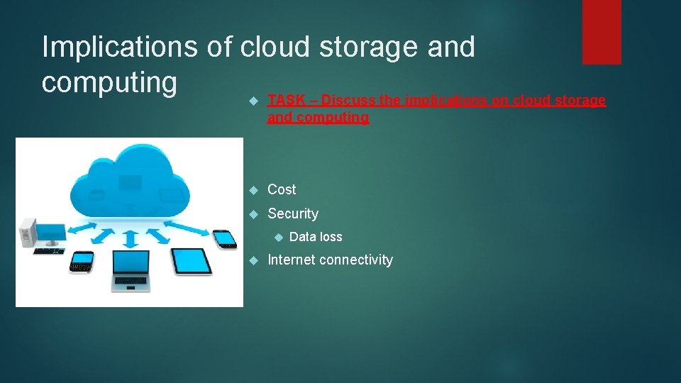 Implications of cloud storage and computing TASK – Discuss the implications on cloud storage