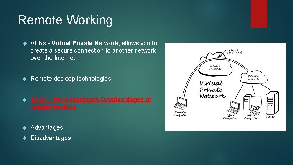 Remote Working VPNs - Virtual Private Network, allows you to create a secure connection