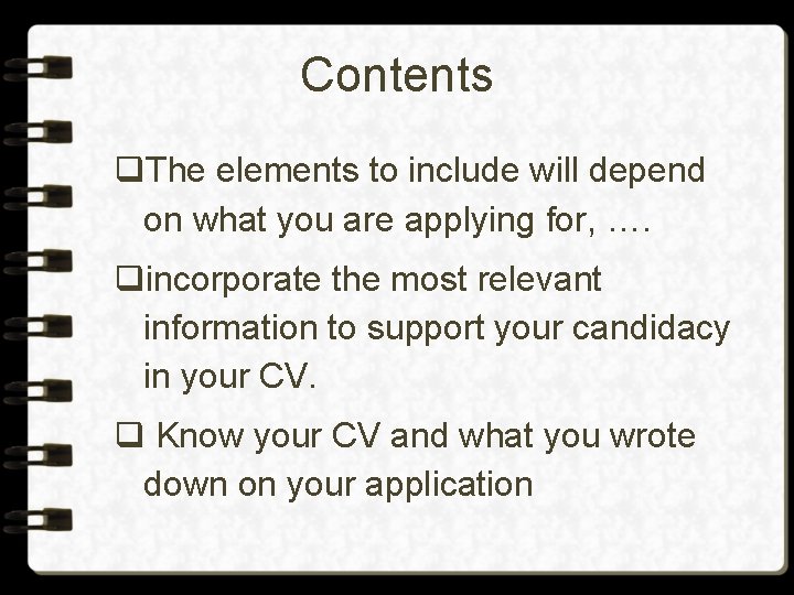 Contents q. The elements to include will depend on what you are applying for,