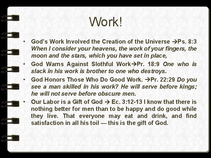 Work! • God’s Work Involved the Creation of the Universe Ps. 8: 3 When
