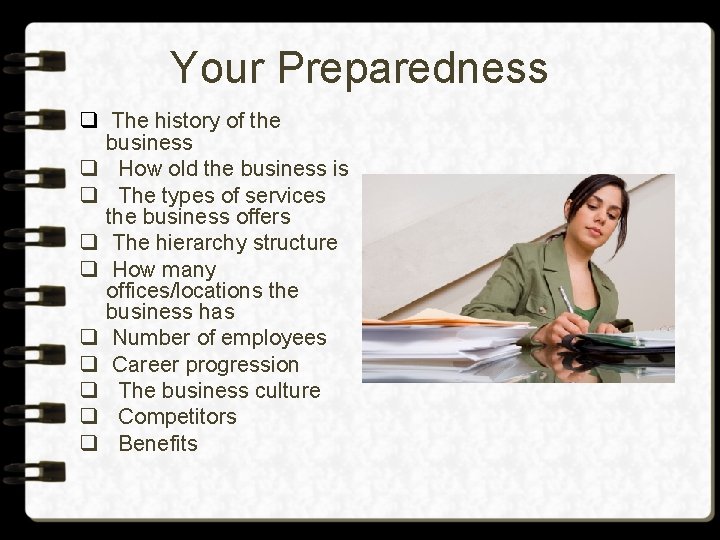 Your Preparedness q The history of the business q How old the business is