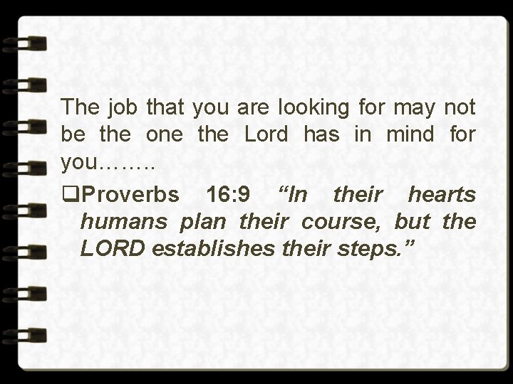 The job that you are looking for may not be the one the Lord
