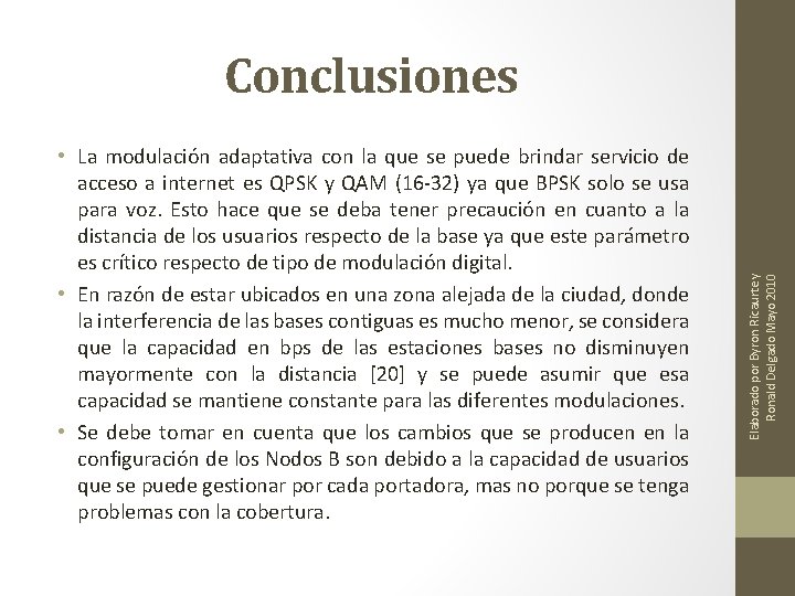  • La modulación adaptativa con la que se puede brindar servicio de acceso