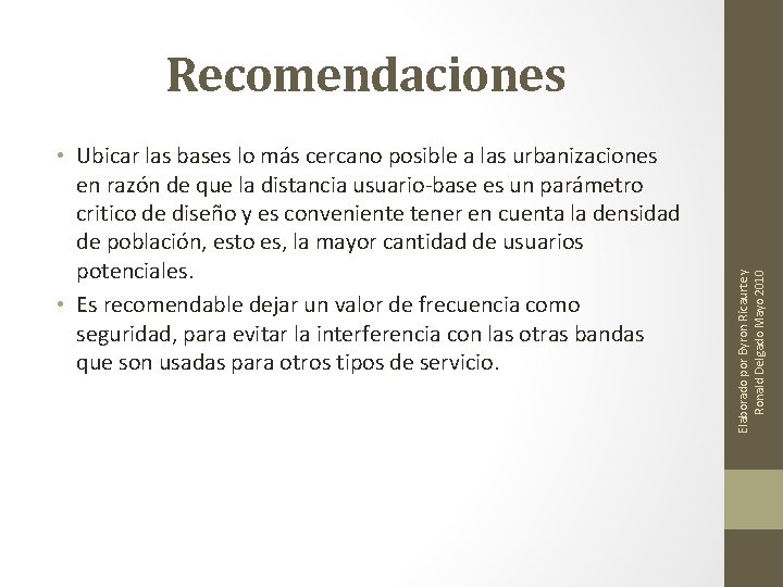  • Ubicar las bases lo más cercano posible a las urbanizaciones en razón