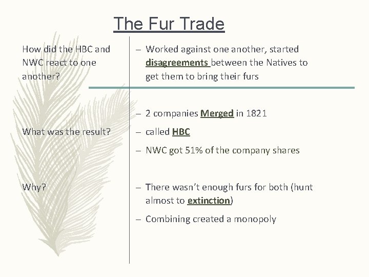 The Fur Trade How did the HBC and NWC react to one another? –