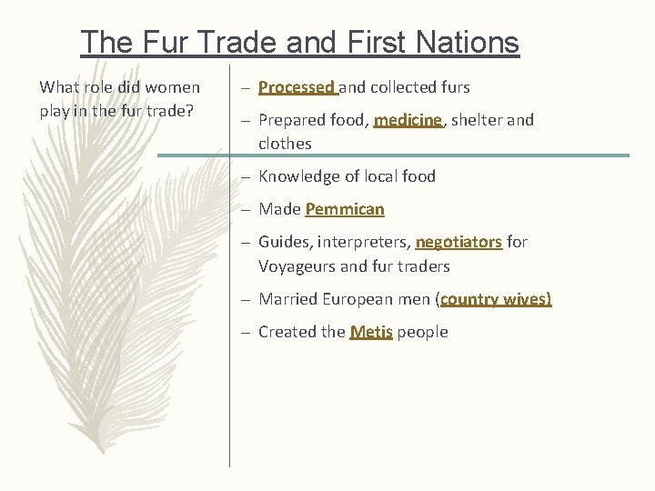 The Fur Trade and First Nations What role did women play in the fur