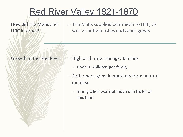 Red River Valley 1821 -1870 How did the Metis and HBC interact? – The