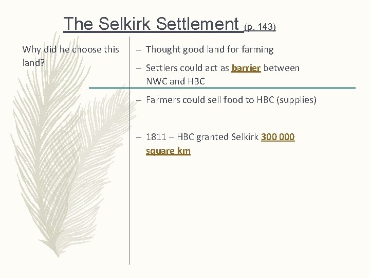 The Selkirk Settlement (p. 143) Why did he choose this land? – Thought good