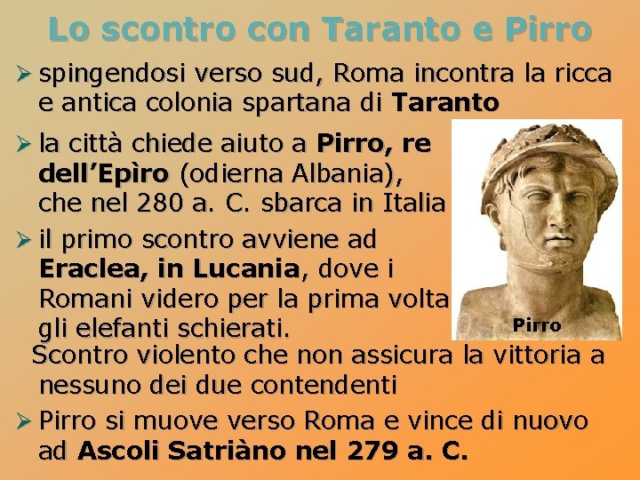 Lo scontro con Taranto e Pirro Ø spingendosi verso sud, Roma incontra la ricca