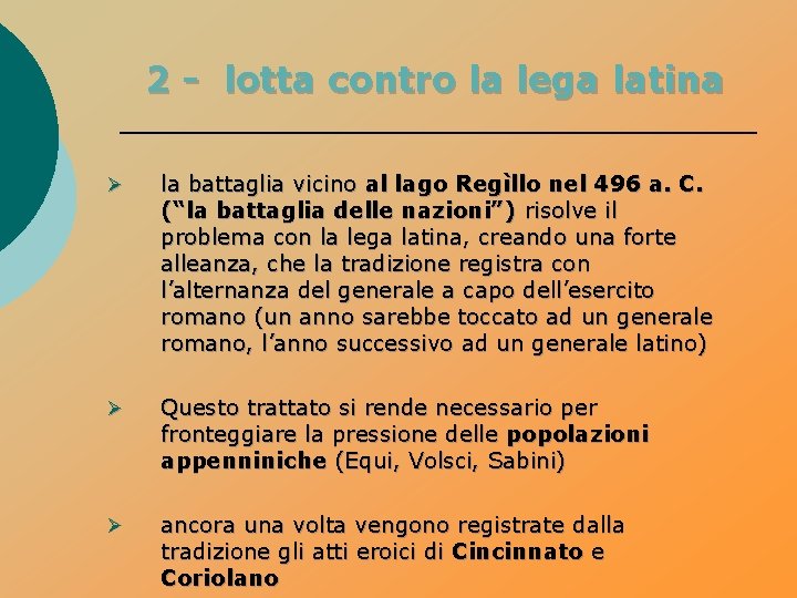 2 - lotta contro la lega latina Ø la battaglia vicino al lago Regìllo