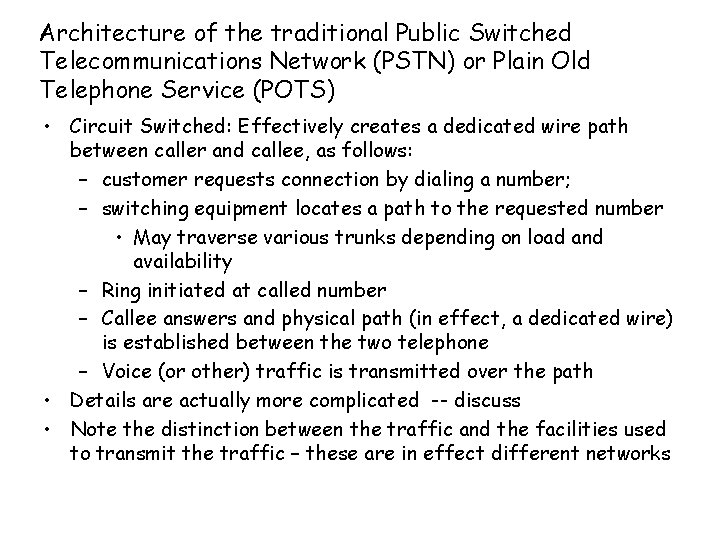 Architecture of the traditional Public Switched Telecommunications Network (PSTN) or Plain Old Telephone Service