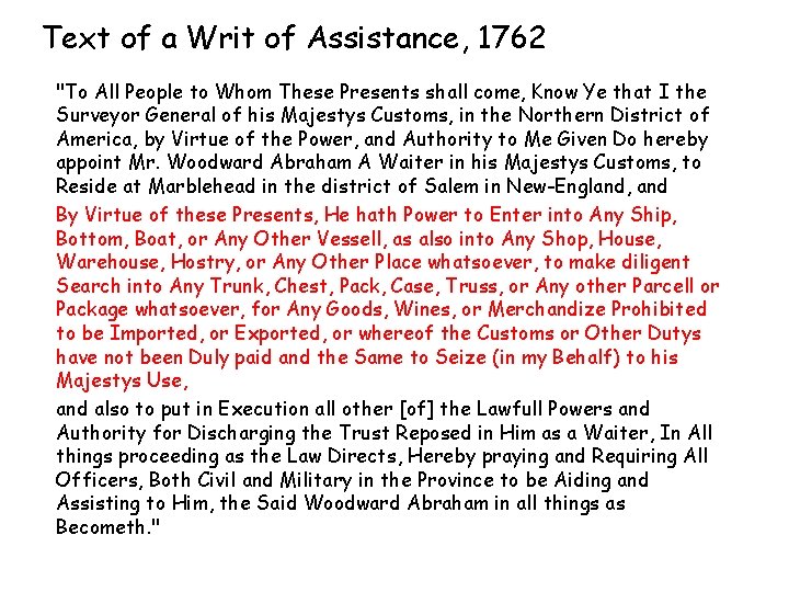 Text of a Writ of Assistance, 1762 "To All People to Whom These Presents