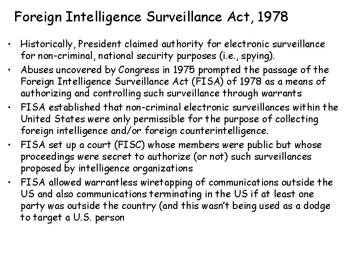 Foreign Intelligence Surveillance Act, 1978 • Historically, President claimed authority for electronic surveillance for