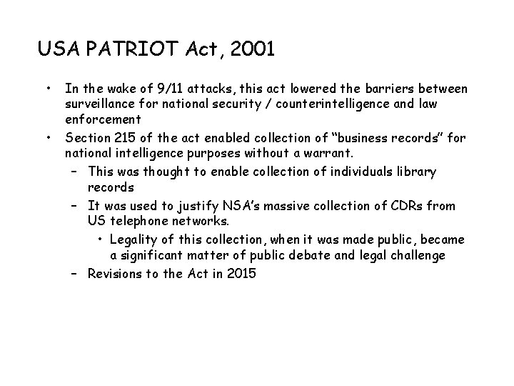 USA PATRIOT Act, 2001 • • In the wake of 9/11 attacks, this act