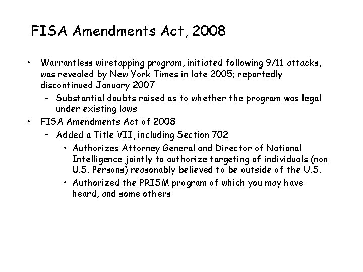 FISA Amendments Act, 2008 • • Warrantless wiretapping program, initiated following 9/11 attacks, was