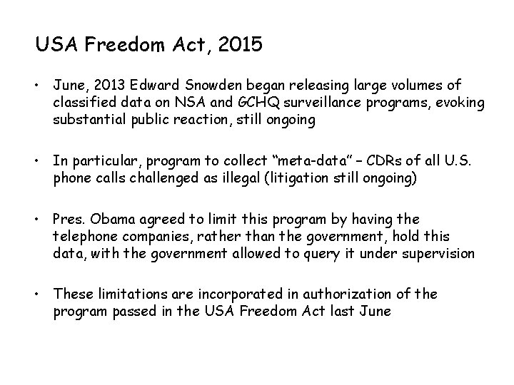 USA Freedom Act, 2015 • June, 2013 Edward Snowden began releasing large volumes of