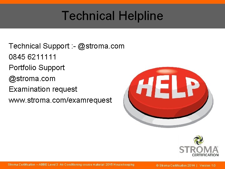 Technical Helpline Technical Support : - @stroma. com 0845 6211111 Portfolio Support @stroma. com
