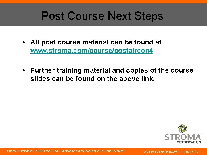 Post Course Next Steps • All post course material can be found at www.