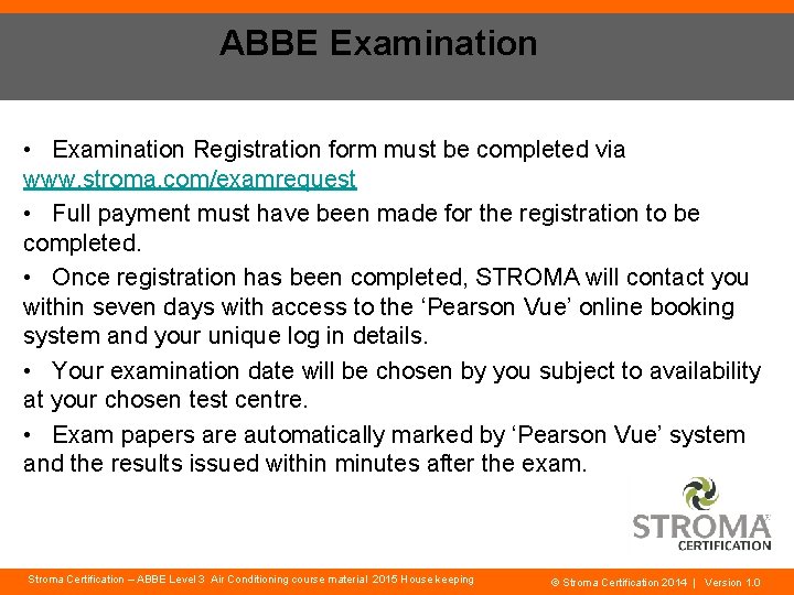 ABBE Examination • Examination Registration form must be completed via www. stroma. com/examrequest •