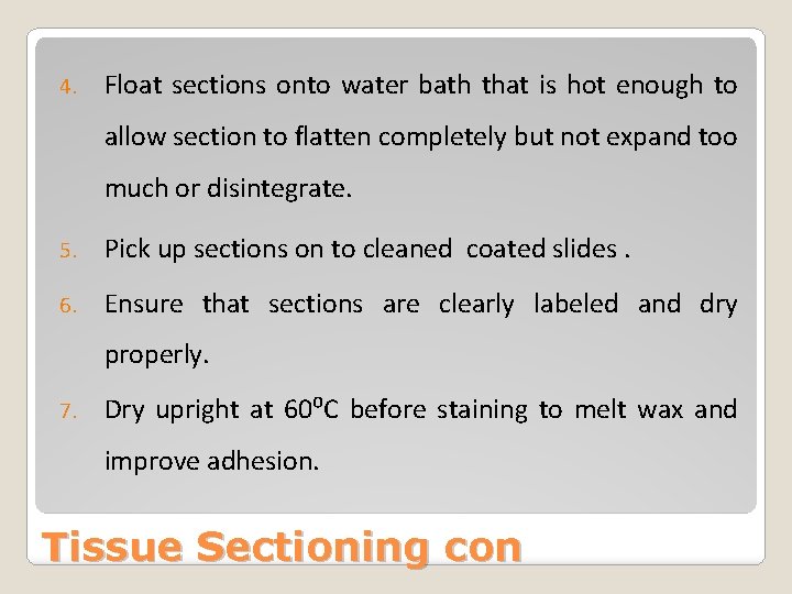 4. Float sections onto water bath that is hot enough to allow section to