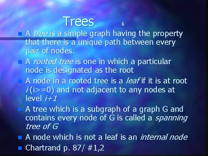 Trees n n A tree is a simple graph having the property that there