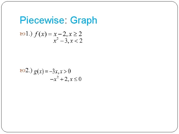 Piecewise: Graph 1. ) 2. ) 