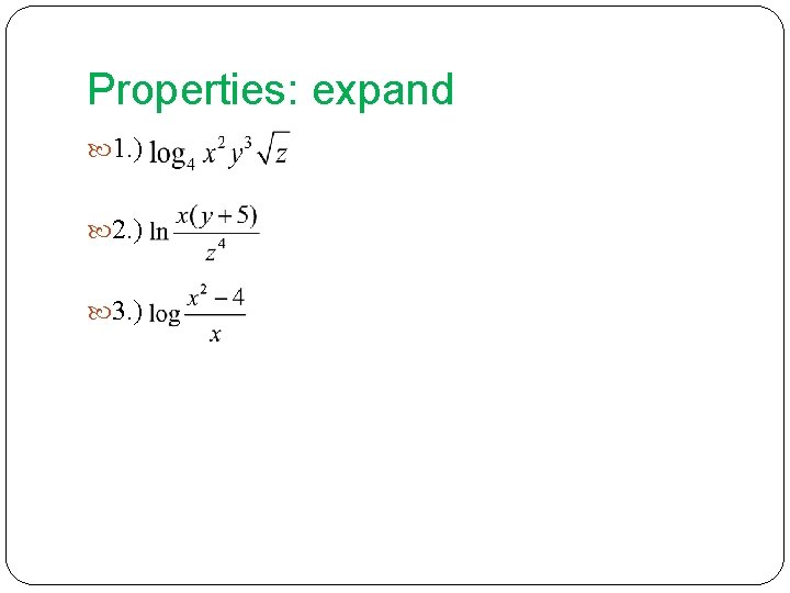Properties: expand 1. ) 2. ) 3. ) 