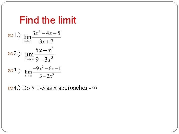 Find the limit 1. ) 2. ) 3. ) 4. ) Do # 1
