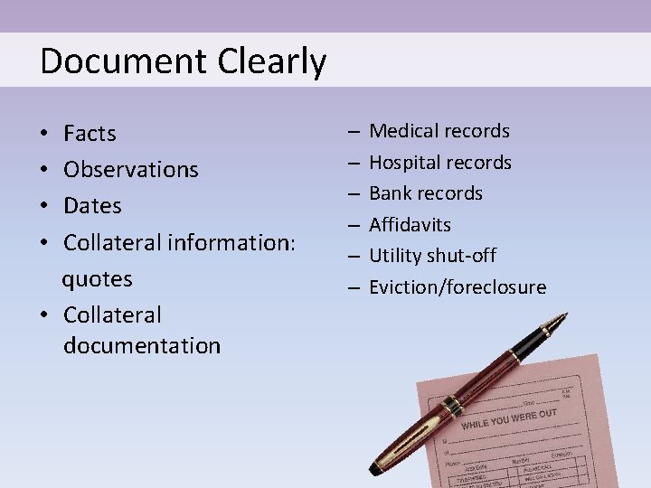 Document Clearly Facts Observations Dates Collateral information: quotes • Collateral documentation • • –