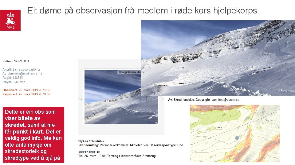 Eit døme på observasjon frå medlem i røde kors hjelpekorps. Dette er ein obs