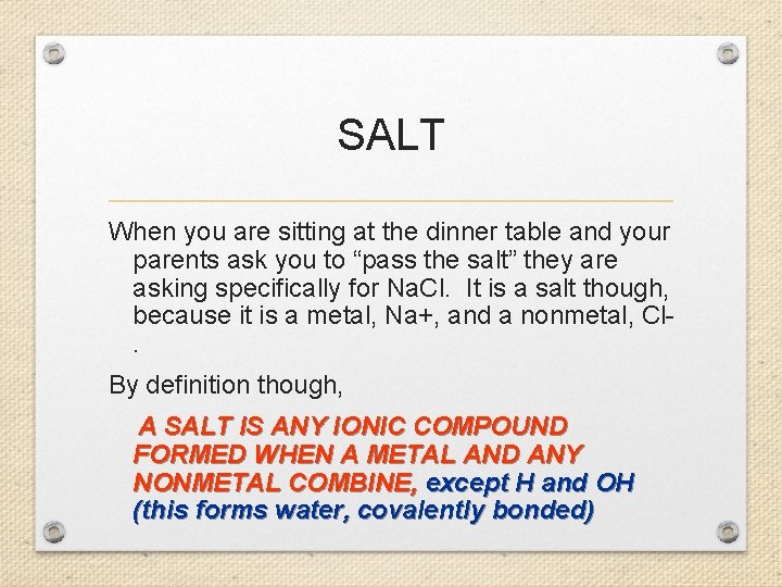 SALT When you are sitting at the dinner table and your parents ask you