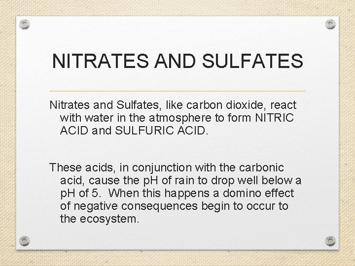 NITRATES AND SULFATES Nitrates and Sulfates, like carbon dioxide, react with water in the