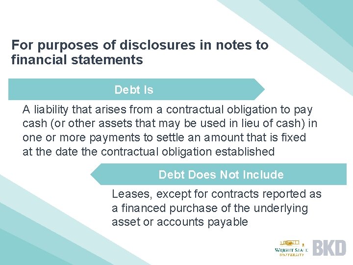 For purposes of disclosures in notes to financial statements Debt Is A liability that