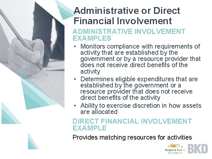 Administrative or Direct Financial Involvement ADMINISTRATIVE INVOLVEMENT EXAMPLES • Monitors compliance with requirements of