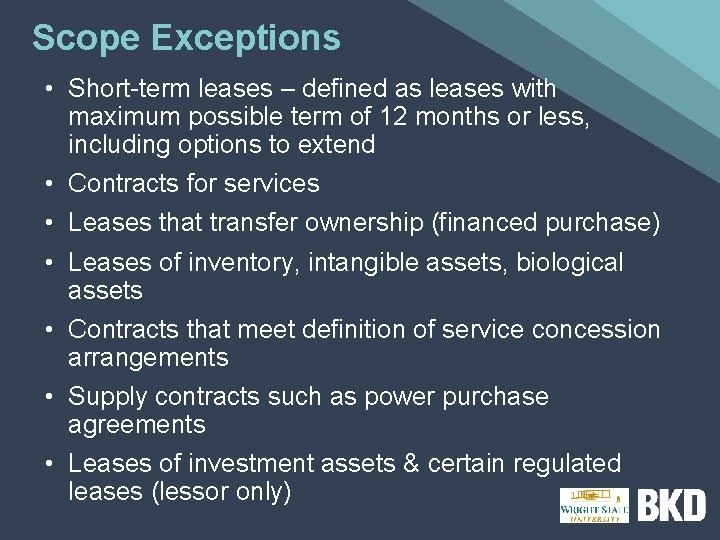 Scope Exceptions • Short-term leases – defined as leases with maximum possible term of