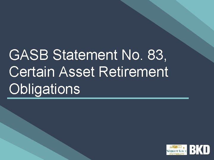 GASB Statement No. 83, Certain Asset Retirement Obligations 
