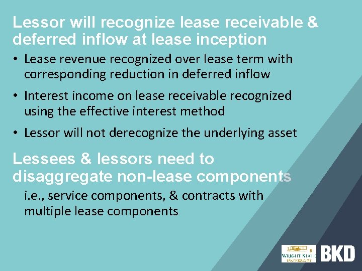 Lessor will recognize lease receivable & deferred inflow at lease inception • Lease revenue