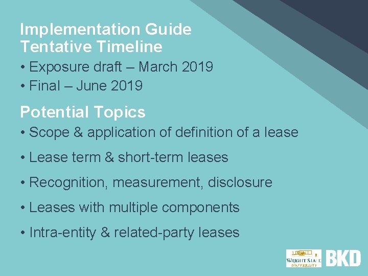 Implementation Guide Tentative Timeline • Exposure draft – March 2019 • Final – June