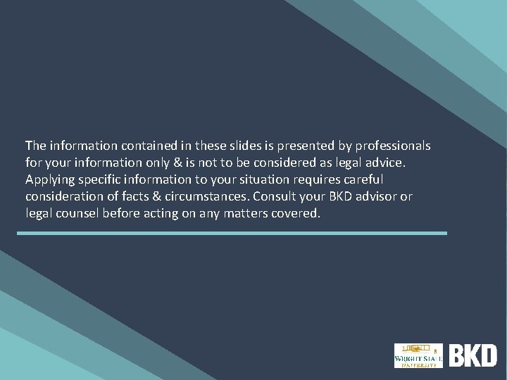 The information contained in these slides is presented by professionals for your information only