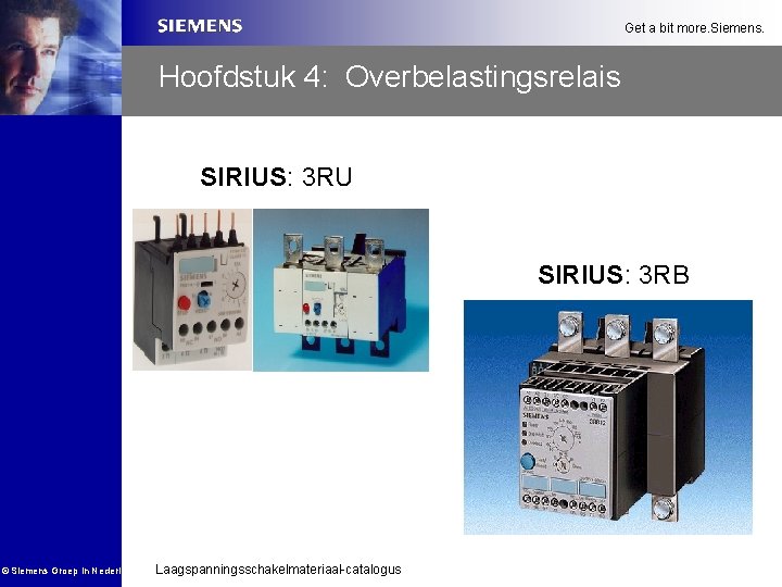 Get a bit more. Siemens. Hoofdstuk 4: Overbelastingsrelais SIRIUS: 3 RU SIRIUS: 3 RB