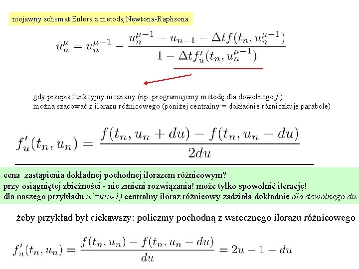 niejawny schemat Eulera z metodą Newtona-Raphsona gdy przepis funkcyjny nieznany (np. programujemy metodę dla