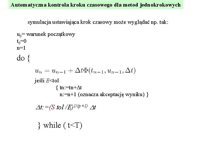 Automatyczna kontrola kroku czasowego dla metod jednokrokowych symulacja ustawiająca krok czasowy może wyglądać np.