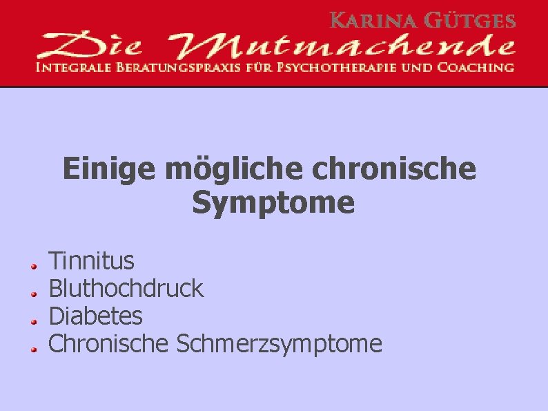 Einige mögliche chronische Symptome Tinnitus Bluthochdruck Diabetes Chronische Schmerzsymptome 