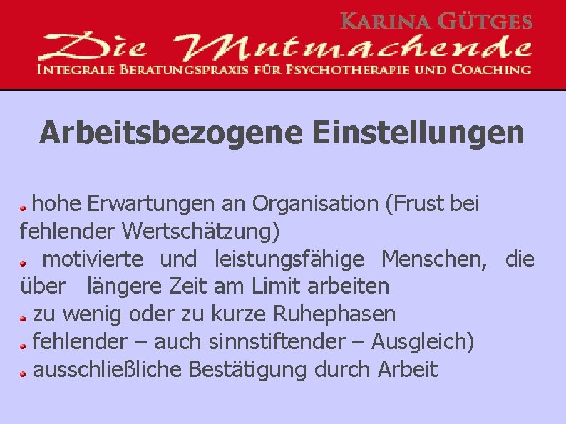 Arbeitsbezogene Einstellungen hohe Erwartungen an Organisation (Frust bei fehlender Wertschätzung) motivierte und leistungsfähige Menschen,