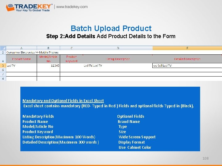 Batch Upload Product Step 2: Add Details Add Product Details to the Form Mandatory