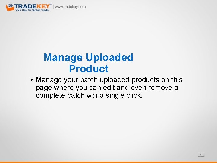 Manage Uploaded Product • Manage your batch uploaded products on this page where you