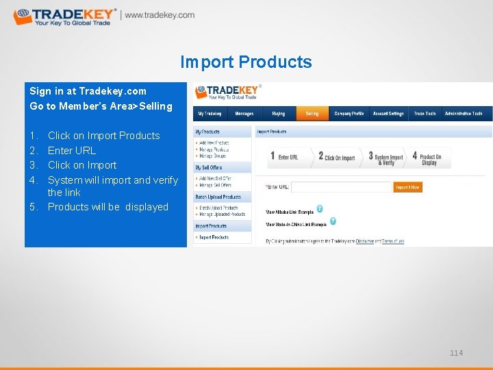 Import Products Sign in at Tradekey. com Go to Member’s Area>Selling 1. 2. 3.