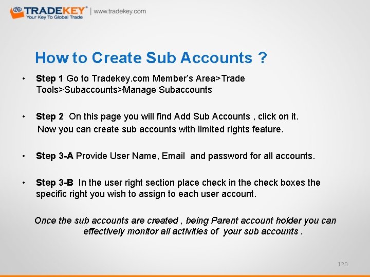 How to Create Sub Accounts ? • Step 1 Go to Tradekey. com Member’s